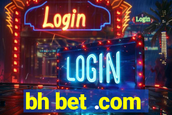 bh bet .com